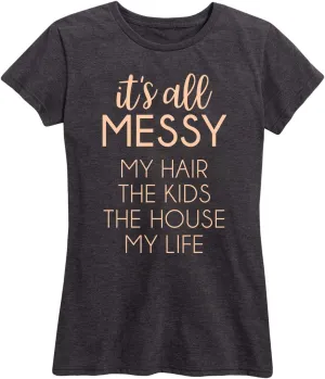 Instant Message - Its All Messy - Women's Short Sleeve Graphic T-Shirt